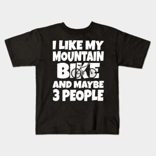 I like my mountain bike and maybe 3 people Kids T-Shirt